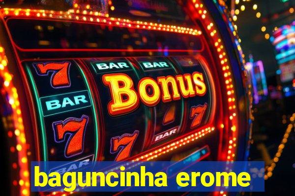 baguncinha erome